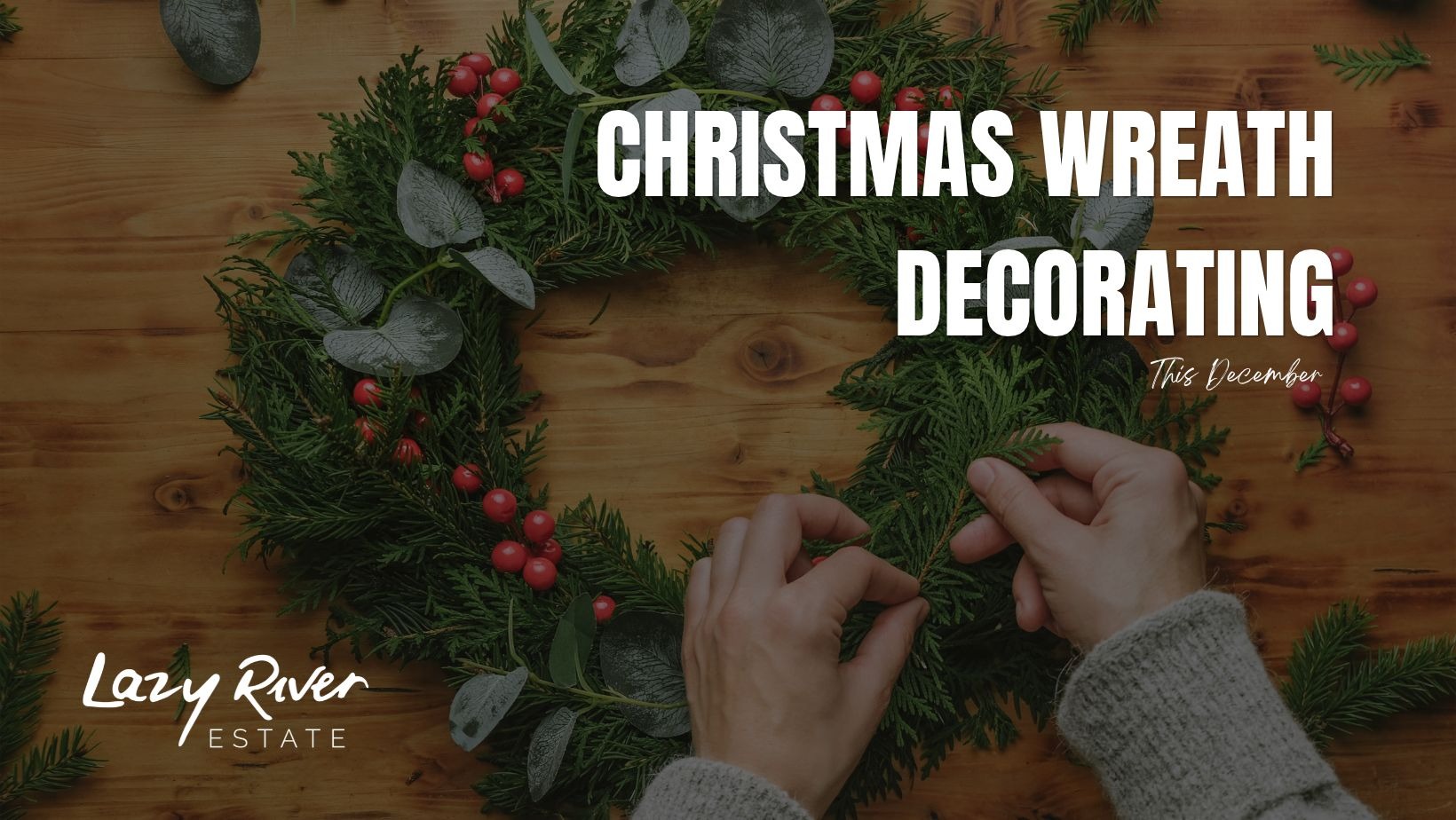 Lazy River Estate Christmas Wreath Decorating 